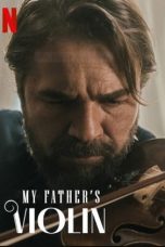 Nonton My Father's Violin (2022) lk21 Film Subtitle Indonesia