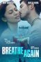 Nonton Dan Download Breathe Again (2022) lk21 Film Subtitle Indonesia