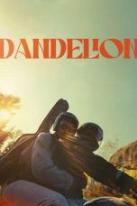 Nonton Dan Download Dandelion (2024) lk21 Film Subtitle Indonesia