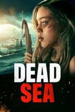 Nonton Dan Download Dead Sea (2024) lk21 Film Subtitle Indonesia