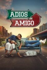 Nonton Dan Download Adios Amigo (2024) lk21 Film Subtitle Indonesia